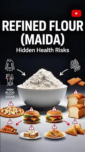 Refined Flour (Maida) Dangers | Foods Made From Refined Flour You Eat Daily
