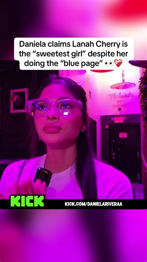 Daniela claims Lanah Cherry is the “sweetest girl” despite her doing the “blue page” 👀❤️‍🩹#daniela #fyp