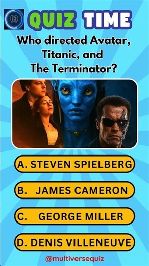 Who directed Titanic, Avatar, and The Terminator? General Knowledge Quiz Questions