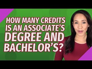 How many credits is an associate's degree and bachelor's?