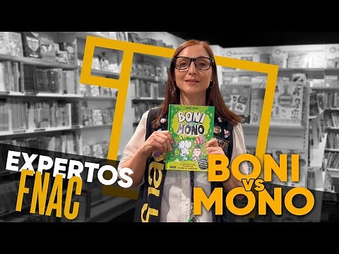 Experta Fnac Kids | Boni vs. Mono