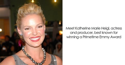 Katherine Heigl: Bio And Career Highlights