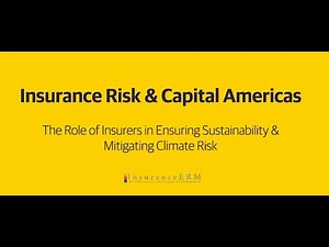 Insurance Risk & Capital Americas: Ensuring Sustainability & Mitigating Climate Risk