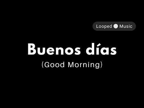 How to Say “Good Morning” in Spanish - Buenos Días (Trap Loop)