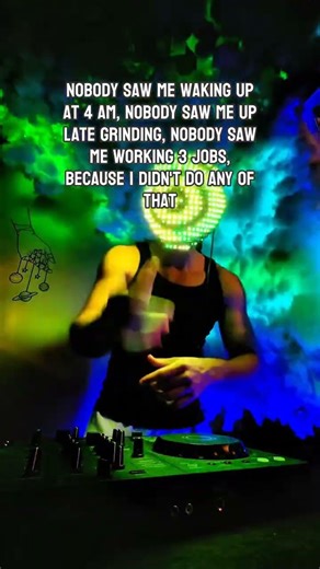 Nobody saw me waking up at 4 am, nobody saw me up late grinding, nobody saw me working 3 jobs,