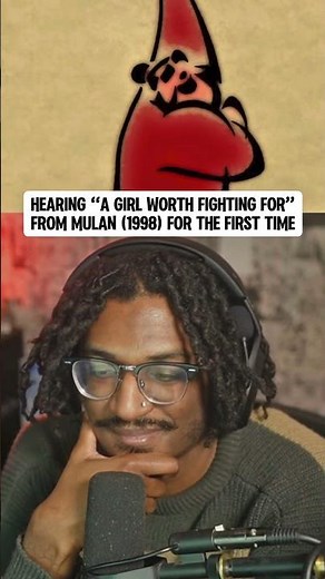 Hearing “A GIRL WORTH FIGHTING FOR” from MULAN (1998) for the First Time!