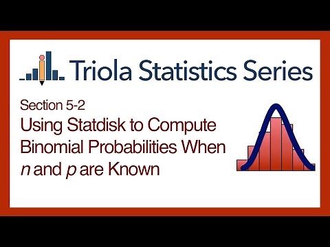 Statdisk Section 5-2: Using Statdisk to Compute Binomial Probabilities