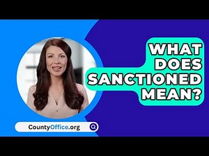 What Does Sanctioned Mean? - CountyOffice.org