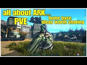 All About ARK PVE home base management guide and more