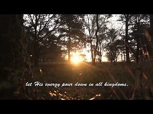 The Great Invocation 💛 Original version, beautiful video (by Cecilia Harrison)