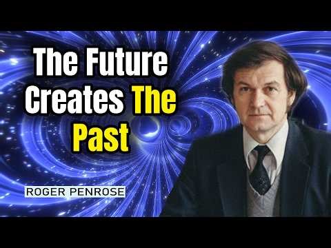 Delayed Choice Experiment Proves The Future Creates The Past | Roger Penrose Explains