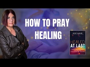 How to Pray for the Sick | Healing, Deliverance & Anointing Oil