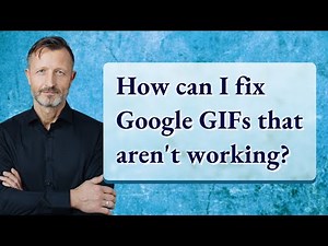How can I fix Google GIFs that aren't working?
