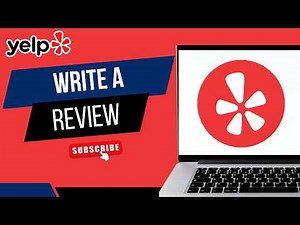 How to Write a Review on Yelp