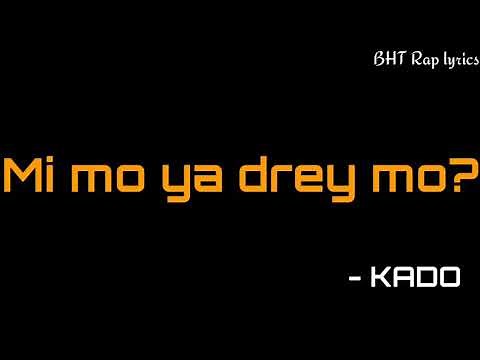Mi mo ya drey mo? By kado : lyrical video...@BHT RAP LYRIC.