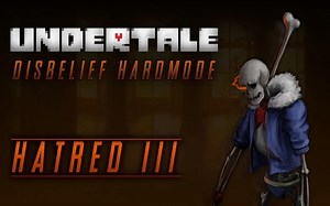 【Disbelief Hardmode】全然不信困难模式 Phase 1 - "HATRED III" [EXTENDED]