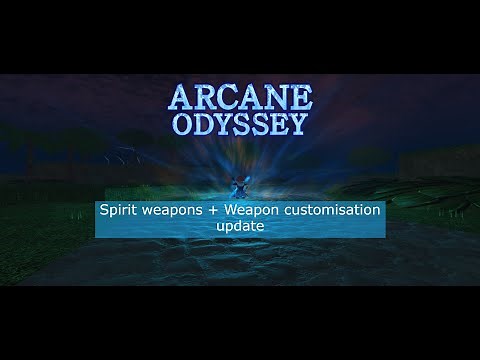 Arcane Odyssey Spirit Weapons + Weapon Customization