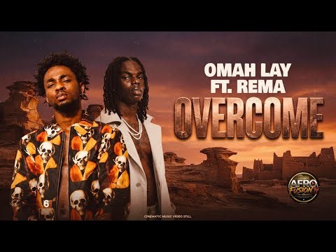 Omah Lay ft. Rema – Overcome | Official Lyrics Video