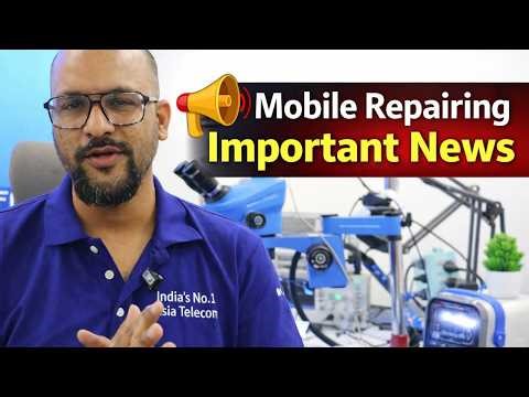 📢 Mobile Repairing Important News "🔥 Breaking News for Mobile Repair Field