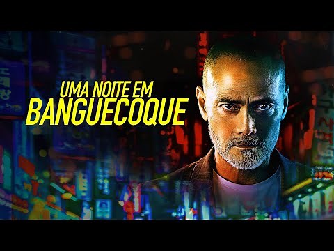 Uma Noite em Banguecoque [One Night in Bangkok] - [2020] - Trailer Legendado