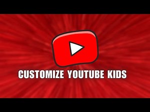 The Easiest Way to Customize YouTube Kids (No Hassle!)