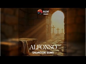 Alfonso - Salvation Song (Lyric Video)