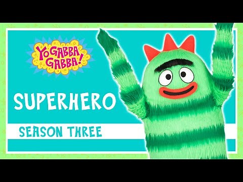 Superhero | Yo Gabba Gabba | Full Episode | Season Three |‪@YoGabbaGabbaFullEpisodes‬