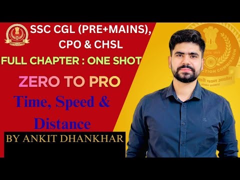 The "Ultimate Master Class" | Time, Speed & Distance | SSC CGL, CPO, CHSL | Ankit Dhankhar