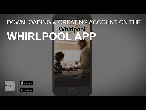 Whirlpool App: How to Download and Create an Account