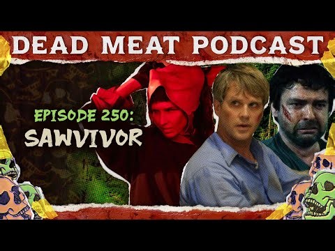Sawvivor (Survivor: Horror Edition 7) | Dead Meat Podcast Ep. 250