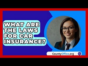 What Are The Laws For Car Insurance? - CountyOffice.org