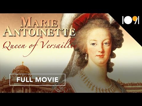 Marie Antoinette: Queen of Versailles (FULL MOVIE)