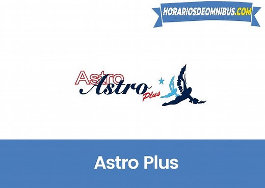 ▷ Astro Plus: Horarios, Pasajes, Teléfonos 【2026】