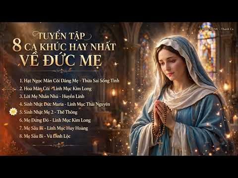 TUYỂN TẬP 8 CA KHÚC HAY NHẤT VỀ ĐỨC MẸ MARIA 2026 | Nhạc Thánh Ca Mân Côi Hay Nhất - KUN MUSIC