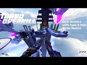 Turbo Overkill - E3L6: Vector-4 (Murder Machine, 100% Tapes/Chips)