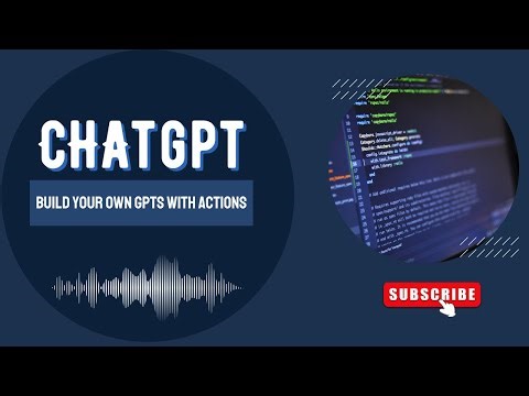 Use ChatGPT: Build Your Own GPTs with Actions | Custom AI for Automation!