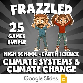 25 FRAZZLED Science Games - Climate Systems & Climate Change - Earth Science