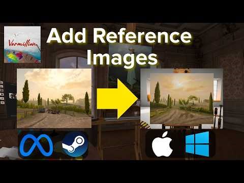 How to Add Reference Images on Vermillion VR Painting - Quest & Steam to Windows PC & Apple