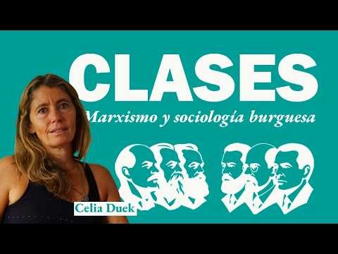 Clases sociales: Marx y la sociología burguesa - Con Celia Duek