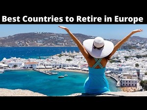 10 Best Countries to Retire in Europe for 2022