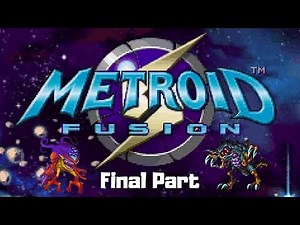 Metroid Fusion Playthrough part 15 - Final- SA-X and Omega Metroid boss fights