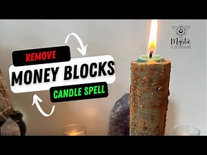 Remove your MONEY BLOCKAGES for good candle spell