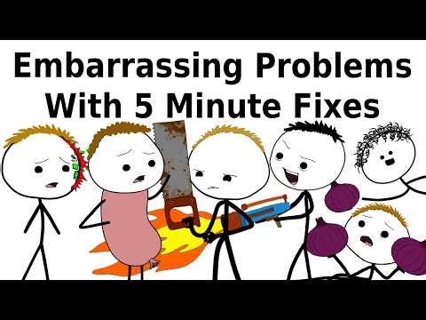 Embarrassing Problems With 5 Minute Fixes