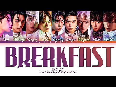 NCT 127 Breakfast Lyrics (엔씨티 127 Breakfast 가사) (Color Coded Lyrics)