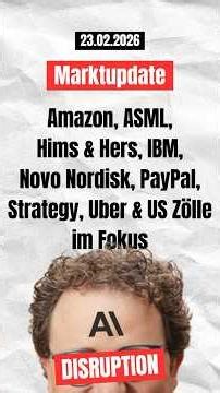 Marktupdate: Amazon, ASML, Hims & Hers, IBM, Novo Nordisk, PayPal, Strategy, Uber & US Zölle #börse