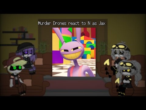 Murder Drones react to N as Jax | Murder Drones 🤖💉 x Fandoms |