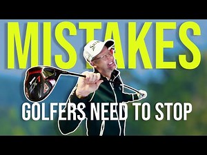 5 Golf Mistakes You Just Don't Need - STOP DOING THIS!