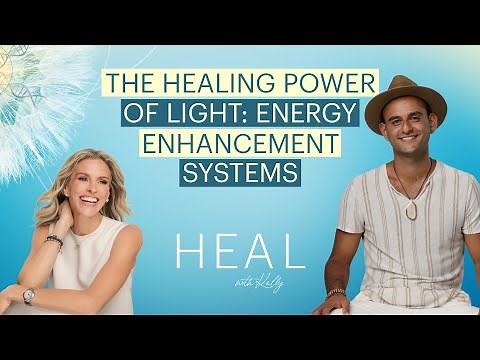 Jason Shurka - The Healing Power of Light: Exploring Energy Enhancement Systems (HEAL with Kelly)