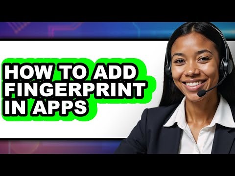 How to Add Fingerprint in Apps (updated)
