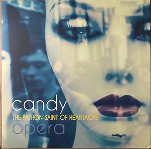 Candy Opera - The Patron Saint Of Heartache